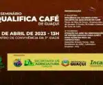Vem aí o 1º Seminário Qualifica Café, em Guaçuí