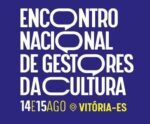 ES recebe I Encontro Nacional de Gestores da Cultura
