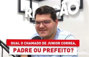 Qual o chamado do Junior Correa, padre ou prefeito?