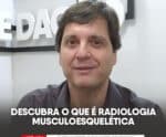 Descubra o que é Radiologia Musculoesquelética e como ela pode te ajudar!