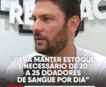 Para manter estoque, é necessário de 20 a 25 doadores de sangue por dia