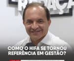Como o hifa se tornou referência em gestão?