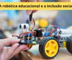 Robótica Educacional na inclusão de jovens e crianças neurodiversos
