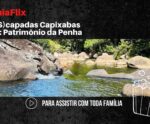 Apresentamos o GuiaFlix – (ES)capadas capixabas: Patrimônio da Penha