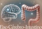 Eixo intestino-cérebro: entenda por que ele é tão importante