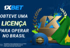1xBet obteve uma licença para operar no Brasil