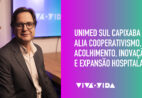 Unimed Sul Capixaba alia cooperativismo, acolhimento, inovação e expansão hospitalar